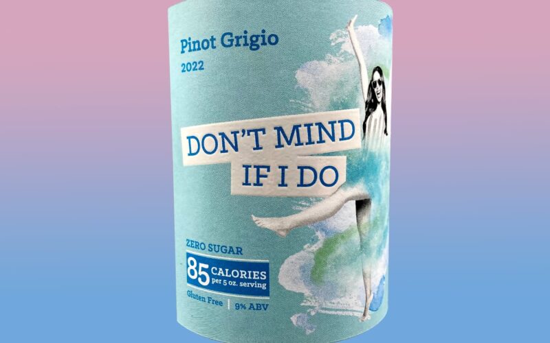 Don't Mind If I Do Pinot Grigio 2022